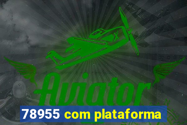 78955 com plataforma